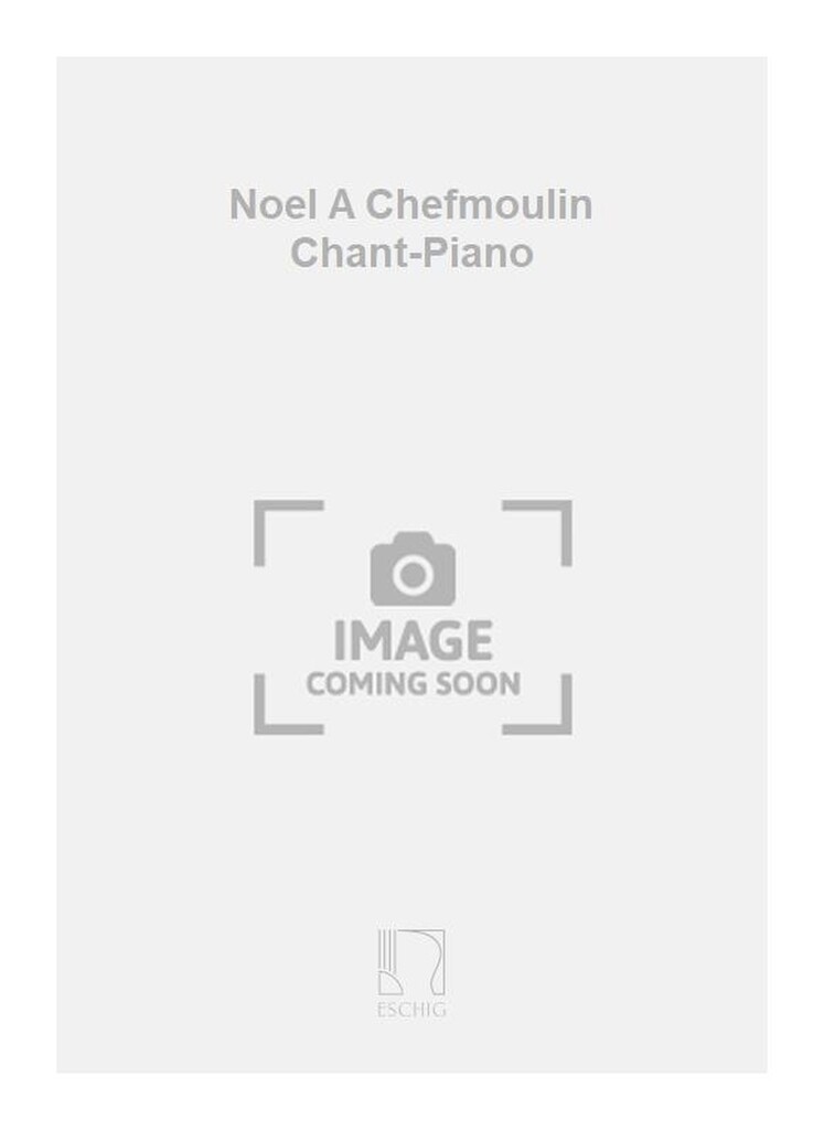 Noel A Chefmoulin Chant-Piano